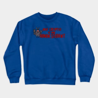 My cryptid is an honor student Crewneck Sweatshirt